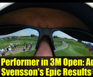 Top Performer in 3M Open: Adam Svensson's Epic Results
