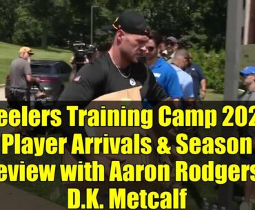 Steelers Training Camp 2023: Player Arrivals & Season Preview with Aaron Rodgers & D.K. Metcalf