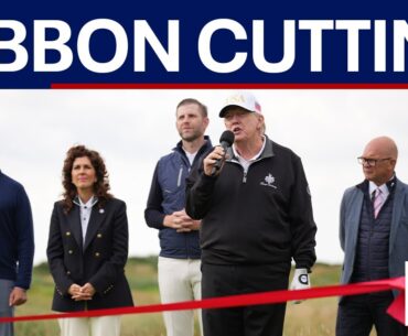 WATCH: Pres. Trump opens Trump International Golf Links in Scotland