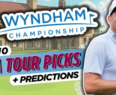 2025 Wyndham Championship Picks & Predictions | PGA Tour Bets