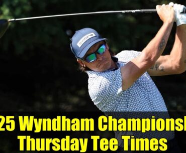 2025 Wyndham Championship Thursday Tee Times