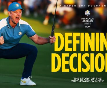 Defining Decisions: Justin Rose | A Ryder Cup Documentary