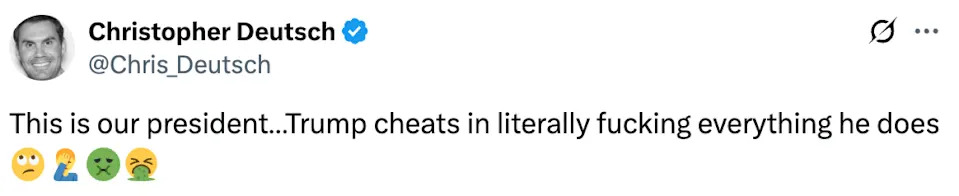 Tweet by Christopher Deutsch stating, "This is our president...Trump cheats in literally everything he does," with thinking and nauseated face emojis