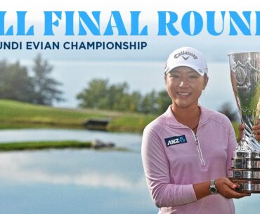 Full Final Round | 2015 Amundi Evian Championship