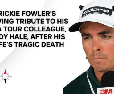 Rickie Fowler Pays Tribute After Cody Hale’s Wife Passes Away from Cancer | 3M Open