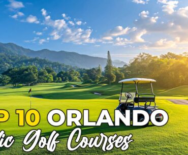 Top 10 Public Golf Courses in Orlando, Florida