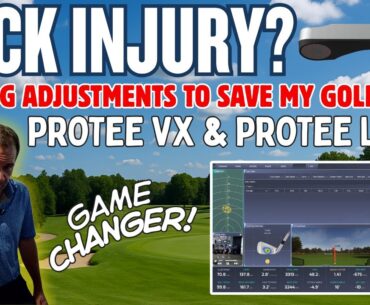 Adjusting My Clubs After a Back Injury Using Protee VX & Labs – Game Changing Tool!