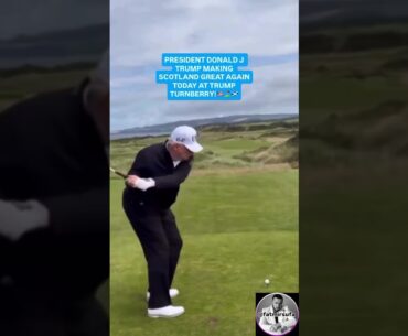 President Donald J Trump playing golf today at the INCREDIBLE Trump Turnberry in Scotland! #trump