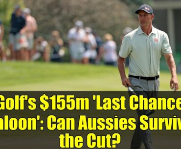 Golf's $155m 'Last Chance Saloon': Can Aussies Survive the Cut?