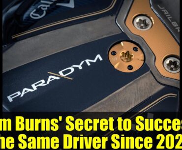 Sam Burns' Secret to Success: The Same Driver Since 2023