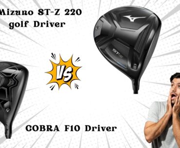 COBRA F10 Driver vs Mizuno ST Z 220 golf Driver Review and Comparison