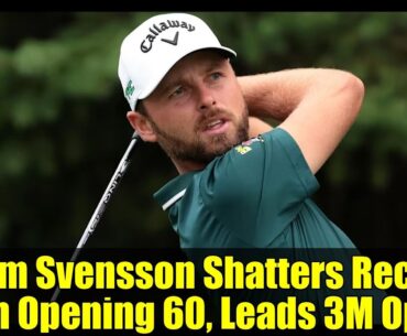 Adam Svensson Shatters Record with Opening 60, Leads 3M Open