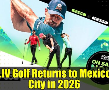 LIV Golf Returns to Mexico City in 2026
