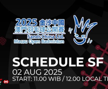 JADWAL LENGKAP SEMI FINAL BWF MACAU OPEN 2025 - DAY 5 ALL COURT #BWFSUPER300