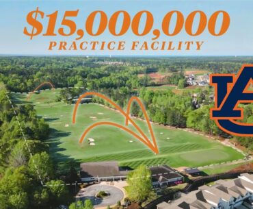 Auburn's $15,000,000 Golf Facility | On Campus | Golf Digest