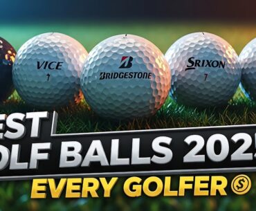 Best Golf Balls for Every Golfer 2025 | Top 5 Balls for Distance, Spin & Feel