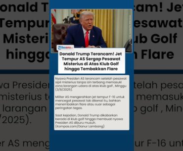 Nyawa Donald Trump Diincar Musuh hingga Jet Tempur AS Sergap Pesawat Misterius di Atas Klub Golf