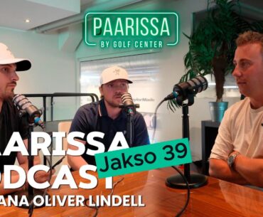 PAARISSA Golfpodcast - Jakso 39 - Vieraana Oliver Lindell