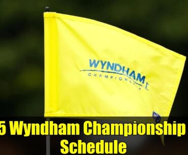 2025 Wyndham Championship Live Schedule | PGA Tour Events | Where to Watch