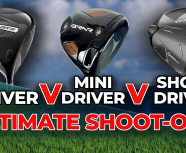 Driver V Mini Driver V Short Shaft Driver ("THRIVER") - ULTIMATE SHOOT-OUT!!!