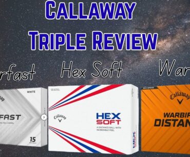 Callaway Superfast VS Hex Soft VS Warbird Distance + | Callaway's Underground Winners?