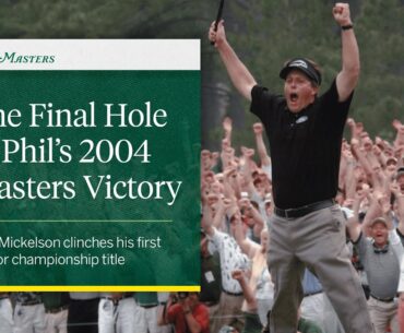 The Final Hole of Phil's 2004 Victory | Masters Tournament