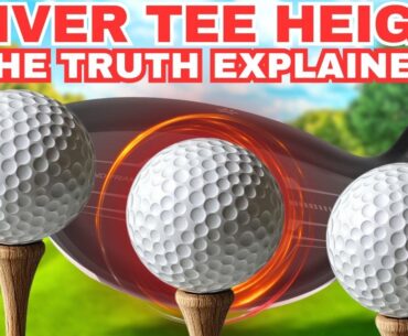 Driver Tee Height Explained - Why You Might Be Losing 20 Yards Revealed