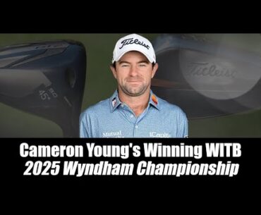 Cameron Young’s winning WITB: 2025 Wyndham Championship