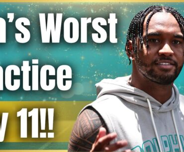 Miami Dolphins WORST Offensive Day In Day 11 of Training Camp!!