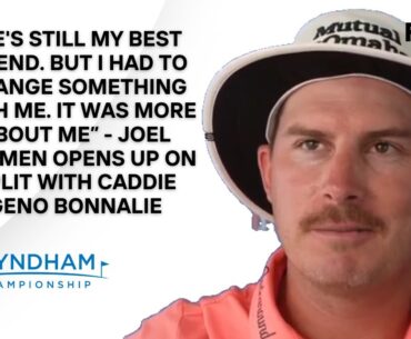 Joel Dahmen Opens Up On Split With Caddie Geno Bonnalie: "I love him, I miss him"