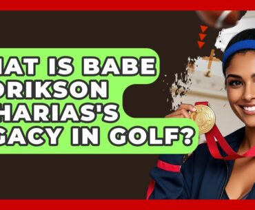 What Is Babe Didrikson Zaharias's Legacy In Golf? - The Olympic Vault