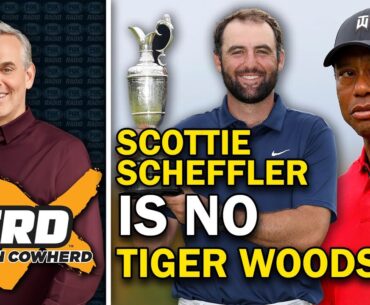 Colin Cowherd: Why Scottie Scheffler ≠ Tiger Woods