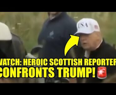 Scottish Reporter CONFRONTS Trump While Golfing, GOES VIRAL🚨