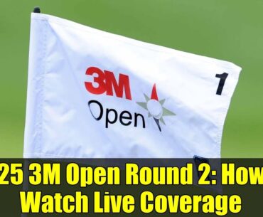2025 3M Open Round 2: How to Watch Live Coverage