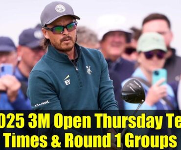 2025 3M Open Thursday Tee Times & Round 1 Groups | PGA Tour at TPC Twin Cities