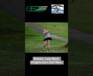 Rebels, Lady Black Knights Earn Golf Wins. Read more at greenesportszone.com!