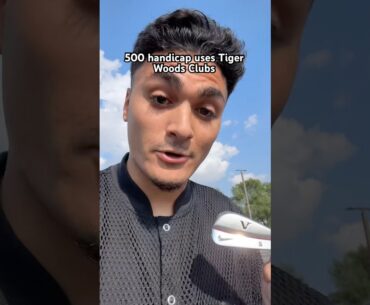500 handicap uses Tiger Woods Clubs ⛳️
