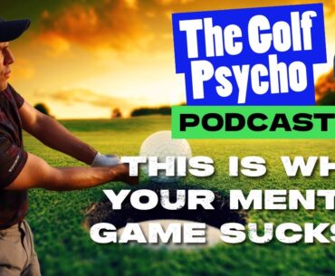 Fix Your Golf Mental Game: The Pre-Shot Routine You’ve Been Missing | Golf Psycho Podcast Ep. 2