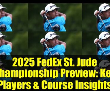 2025 FedEx St. Jude Championship Preview: Key Players & Course Insights