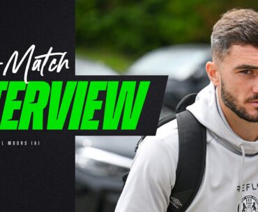 Jordan Moore-Taylor pre-match | Solihull Moors (A)