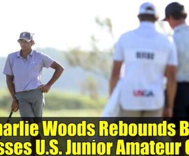 Charlie Woods Rebounds But Misses U.S. Junior Amateur Cut | Golf Update