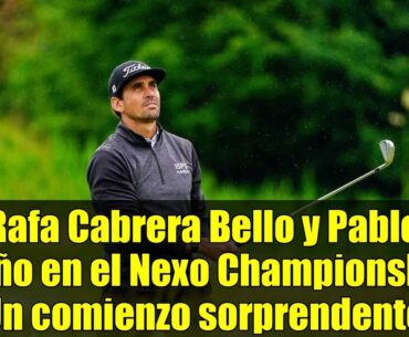 Rafa Cabrera Bello y Pablo Ereño en el Nexo Championship: ¿Un comienzo sorprendente?