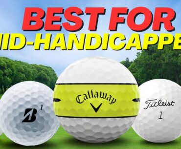 Top 5 BEST Golf Ball for Mid Handicappers in 2025