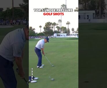 Top 5 Under Pressure Golf Shots  #golf