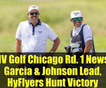 LIV Golf Chicago Rd. 1 News: Garcia & Johnson Lead, HyFlyers Hunt Victory