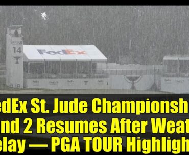 FedEx St. Jude Championship Round 2 Resumes After Weather Delay – PGA TOUR Highlights