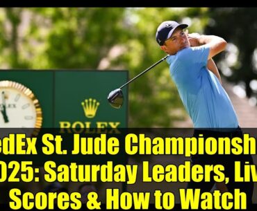 FedEx St. Jude Championship 2025: Saturday Leaders, Live Scores & How to Watch | PGA TOUR Playoffs