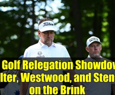 LIV Golf Relegation Showdown: Poulter, Westwood, and Stenson on the Brink