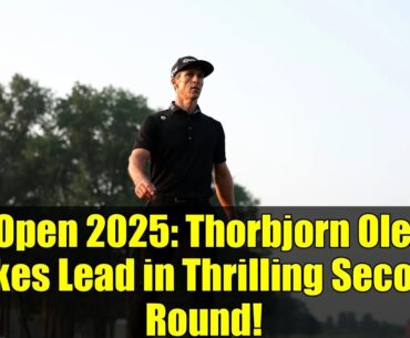 3M Open 2025: Thorbjorn Olesen Takes Lead in Thrilling Second Round!