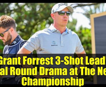 Grant Forrest 3-Shot Lead! Final Round Drama at The Nexo Championship | DP World Tour 2025